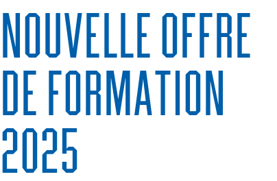 NOUVELLE OFFRE DE FORMATION 2025